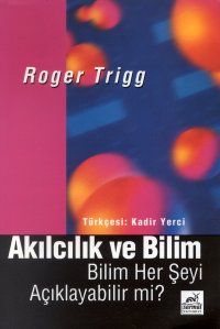 Akılcılık ve Bilim Bilim Her Şeyi Açıklayabilir mi                                                                                                                                                                                                             