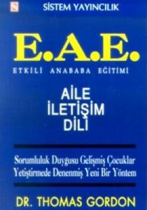 Etkili Anababa Eğitimi (E.A.E.) Aile İletişim Dili                                                                                                                                                                                                             