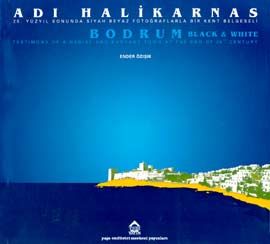 Adı Halikarnas - Bodrum 20. Yüzyıl Sonunda Siyah B                                                                                                                                                                                                             