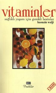 Vitaminler Sağlıklı Yaşam İçin Gerekli Besinler                                                                                                                                                                                                                