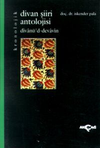 Kronolojik Divan Şiiri Antolojisi (divanü'd-devavi                                                                                                                                                                                                             