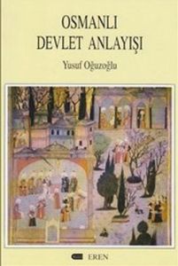 Osmanlı Devlet Anlayışı                                                                                                                                                                                                                                        