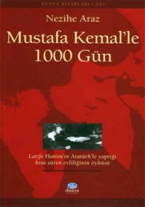 Mustafa Kemal'le 1000 Gün Latife Hanım'ın Atatürk'                                                                                                                                                                                                             