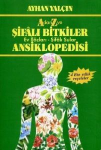 Şifalı Bitkiler Ansiklopedisi Ev İlaçları / Şifalı                                                                                                                                                                                                             