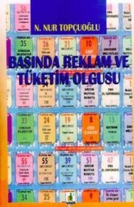 Basında Reklam ve Tüketim Olgusu                                                                                                                                                                                                                               