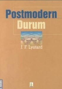 Postmodern Durum Bilgi Üzerine Bir Rapor                                                                                                                                                                                                                       