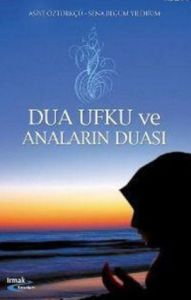 Dua Ufku ve Anaların Duası                                                                                                                                                                                                                                     