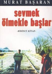Sevmek Ölmekle Başlar - 1                                                                                                                                                                                                                                      