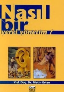 Nasıl Bir Yerel Yönetim                                                                                                                                                                                                                                        