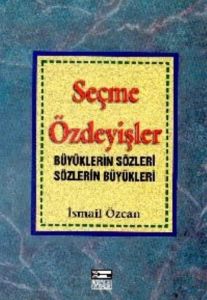 Seçme Özdeyişler Büyüklerin Sözleri Sözlerin Büyük                                                                                                                                                                                                             