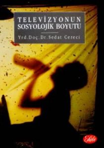 Televizyonun Sosyolojik Boyutu                                                                                                                                                                                                                                 