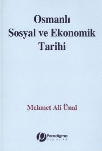 Osmanlı Sosyal ve Ekonomik Tarihi                                                                                                                                                                                                                              