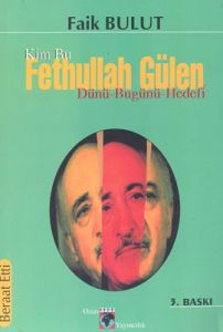 Kim Bu Fethullah Gülen Dünü - Bugünü - Hedefi                                                                                                                                                                                                                  