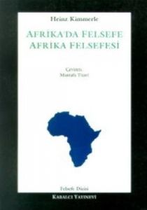Afrika'da Felsefe Afrika Felsefesi Kültürlerarası                                                                                                                                                                                                              