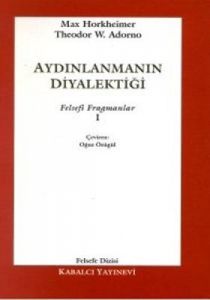 Aydınlanmanın Diyalektiği Felsefi Fragmanlar - 1                                                                                                                                                                                                               