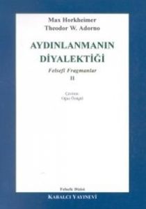 Aydınlanmanın Diyalektiği Felsefi Fragmanlar 2                                                                                                                                                                                                                 