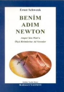 Benim Adım Newton Amper'den Watt'a Ölçü Birimlerin                                                                                                                                                                                                             