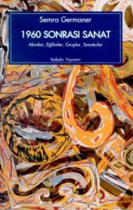 1960 Sonrası Sanat Akımlar, Eğilimler, Gruplar, Sa                                                                                                                                                                                                             