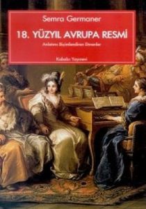 18. Yüzyıl Avrupa Resmi Anlatımı Biçimlendiren Etm                                                                                                                                                                                                             