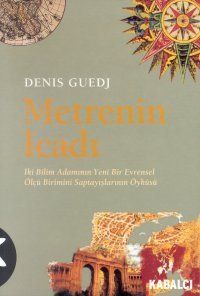 Metrenin İcadı İki Bilim Adamının Yeni Bir Evrense                                                                                                                                                                                                             