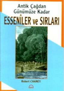 Antik Çağdan Günümüze Kadar Esseniler ve Sırları                                                                                                                                                                                                               