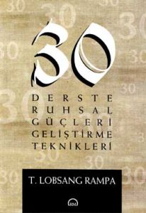 Otuz Derste Ruhsal Güçleri Geliştirme Teknikleri                                                                                                                                                                                                               