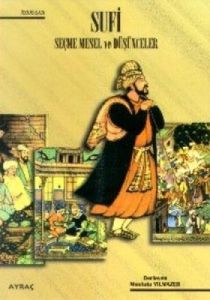 Sufi Seçme Mesel ve Düşünceler                                                                                                                                                                                                                                 
