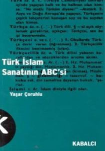 Türk İslam Sanatının ABC'si                                                                                                                                                                                                                                    