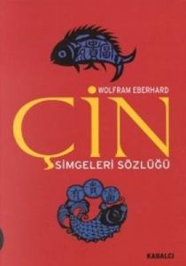 Çin Simgeleri Sözlüğü Çin Hayatı ve Düşüncesinde G                                                                                                                                                                                                             