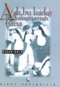 Aşk Bu Kadar Yakışmamıştı Bana                                                                                                                                                                                                                                 