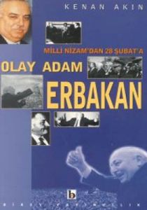 Milli Nizam'dan 28 Şubat'a Olay Adam Erbakan                                                                                                                                                                                                                   