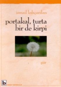 Portakal, Turta Bir de Kirpi                                                                                                                                                                                                                                   