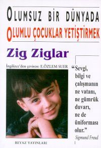 Olumsuz Bir Dünyada Olumlu Çocuklar Yetiştirmek                                                                                                                                                                                                                