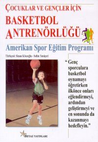 Çocuklar ve Gençler İçin Basketbol Antrenörlüğü (A                                                                                                                                                                                                             