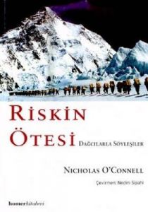Riskin Ötesi Dağcılarla Söyleşiler                                                                                                                                                                                                                             