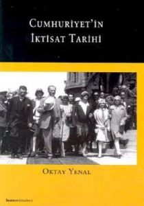Cumhuriyet'in İktisat Tarihi                                                                                                                                                                                                                                   
