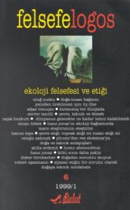 Felsefelogos Sayı: 6 Ekoloji Felsefesi ve Etiği                                                                                                                                                                                                                