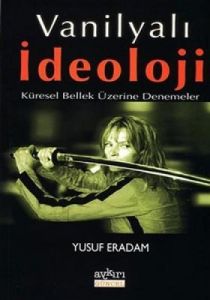 Vanilyalı İdeoloji                                                                                                                                                                                                                                             