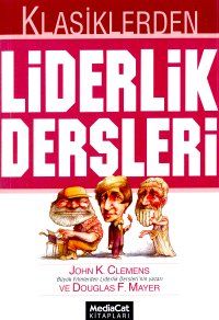 Klasiklerden Liderlik Dersleri                                                                                                                                                                                                                                 