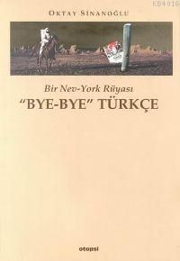 Bye Bye Türkçe 'Bir New York Rüyası'                                                                                                                                                                                                                           