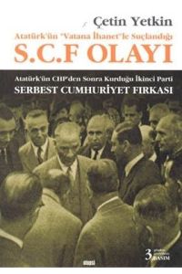 Atatürk'ün Vatana İhanet'le Suçladığı S.C.F Olayı                                                                                                                                                                                                              