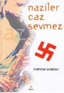 Naziler Caz Sevmez                                                                                                                                                                                                                                             