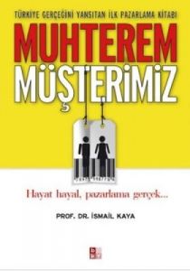 Muhterem Müşterimiz Hayat Hayal Pazarlama Gerçek                                                                                                                                                                                                               