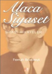 Alaca Siyaset Siyasi Hikayeler                                                                                                                                                                                                                                 