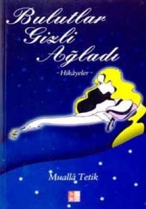 Bulutlar Gizli Ağladı                                                                                                                                                                                                                                          