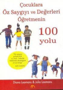 Çocuklara Özsaygıyı ve Değerleri Öğretmenin 100 Yo                                                                                                                                                                                                             