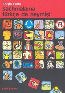 Sachmalama Türkçe de Neymiş!                                                                                                                                                                                                                                   