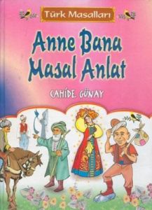 Türk Masalları Anne Bana Masal Anlat                                                                                                                                                                                                                           