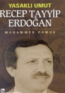 Yasaklı Umut Recep Tayyip Erdoğan                                                                                                                                                                                                                              