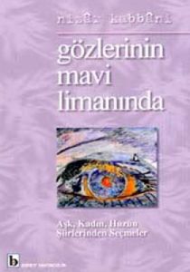 Gözlerinin Mavi Limanında Aşk, Kadın, Hüzün Şiirl                                                                                                                                                                                                              